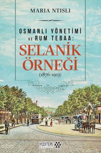 Osmanlı Yönetimi ve Rum Tebaa: Selanik Örneği (1876-1913) - 1