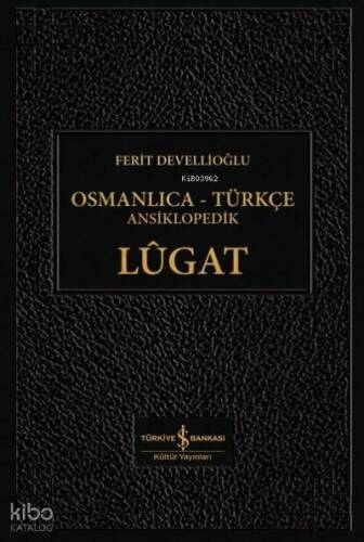 Osmanlıca-Türkçe Ansiklopedik Lügat - 1