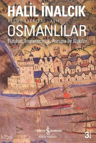 Osmanlılar– Fütuhat, İmparatorluk, Avrupa İle İlişkiler - 1