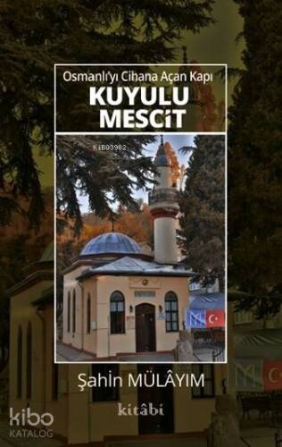Osmanlı'yı Cihana Açan Kapı Kuyulu Mescit - 1