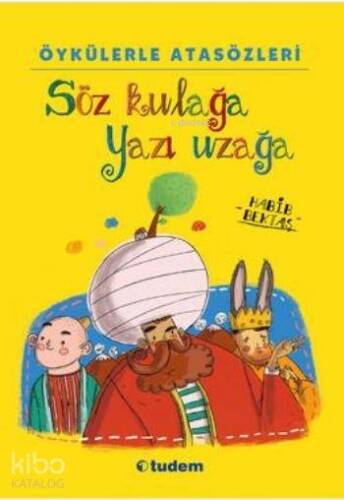 Öykülerle Atasözleri; Söz Kulağa Yazı Uzağa - 1