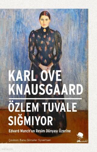 Özlem Tuvale Sığmıyor;Edvard Munch’un Resim Dünyası Üzerine - 1