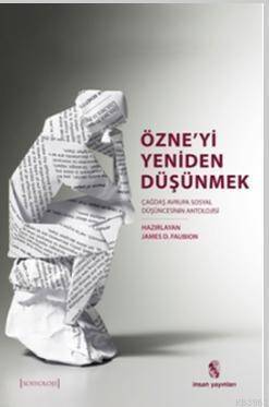 Özne'yi Yeniden Düşünmek; Çağdaş Avrupa Sosyal Düşüncesinin Bir Antolojisi - 1