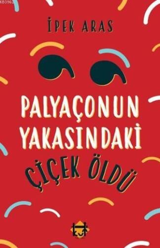 Palyaçonun Yakasındaki Çiçek Öldü - 1