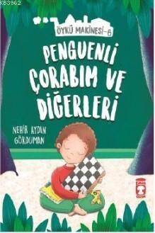 Penguenli Çorabım ve Diğerleri - Öykü Makinesi 6 - 1