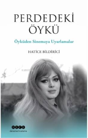 Perdeki Öykü;Öyküden Sinemaya Uyarlamalar - 1