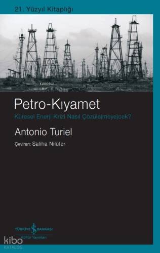 Petro-Kıyamet ;Küresel Enerji Krizi Nasil Çözüle(Meye)Cek? - 1