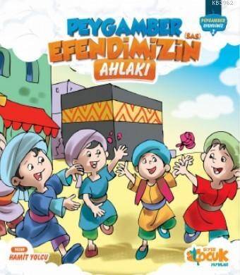 Peygamber Efendimiz'in (sas) Ahlakı - 1