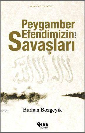 Peygamber Efendimizin (a.s.m.) Savaşları - 1