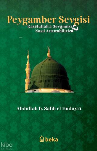 Peygamber Sevgisi - Rasulullah'a Sevgimizi Nasıl Arttırabiliriz? - 1