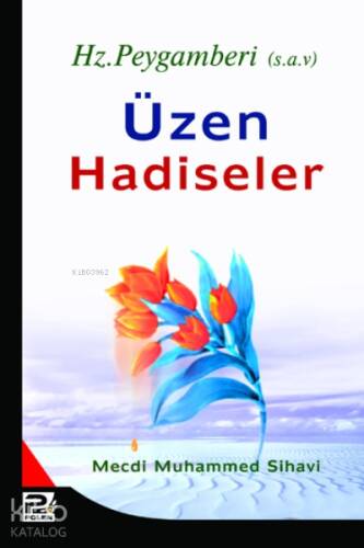 Peygamberimizi Üzen Hadiseler - 1
