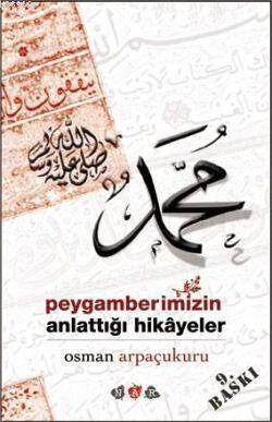 Peygamberimizin Anlattığı Hikayeler - 1