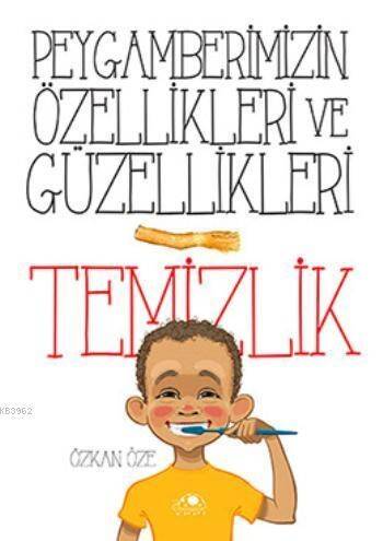 Peygamberimizin Özellikleri ve Güzellikleri - 1; Temizlik - 1