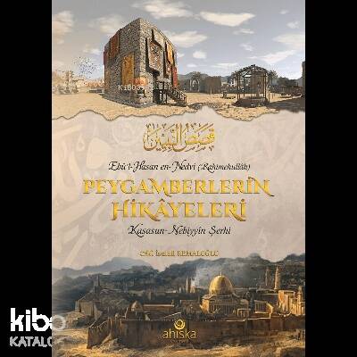 Peygamberlerin Hikayeleri;(Kasasun-Nebiyyîn Şerhi) - 1