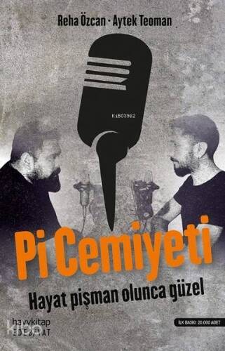 Pi Cemiyeti; Hayat Pişman Olunca Güzel - 1