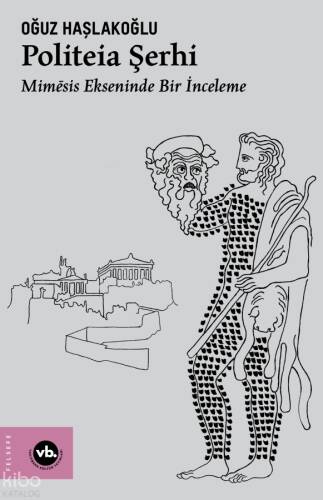 Politeia Şerhi ; Mimēsis Ekseninde Bir İnceleme - 1