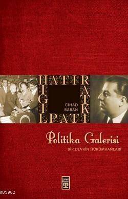 Politika Galerisi; Bir Devrin Hükümranları - 1