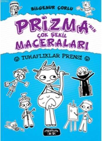 Prizma'nın Çok Şekil Maceraları (Ciltli); Tuhaflıklar Prensi - 1