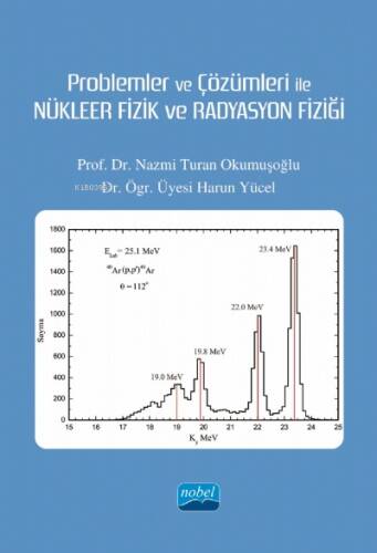 Problemler ve Çözümleri ile Nükleer Fizik Ve Radrasyon Fiziği - 1