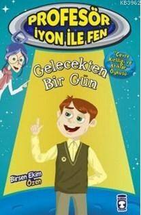 Profesör İyon İle Fen; Gelecekten Bir Gün - 1