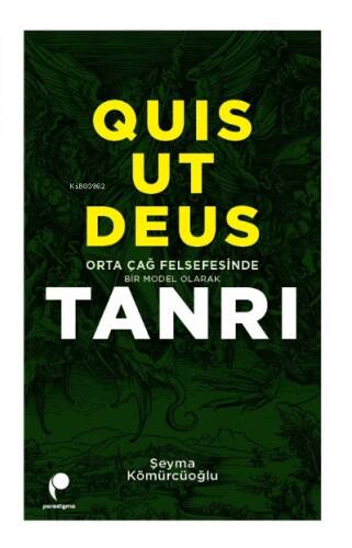 Quis Ut Deus ;Orta Çağ Felsefesinde Bir Model Olarak Tanrı - 1