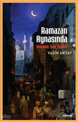 Ramazan Aynasında;Sosyoloji, Tarih, Siyaset - 1