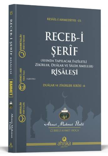 Recebi Şerif (Ayında Yapılacak Faziletli Zikirler Dualar ve Salih Ameller)Risalesi;Dualar Ve Zikirler Serisi - 4 - 1
