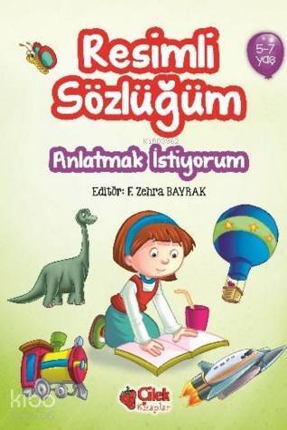 Resimli Sözlüğüm (5-7 Yaş); Anlatmak İstiyorum - 1