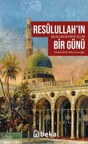 Resulullah’ın (sav) Bir Günü - 1