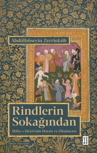 Rindlerin Sokağından;Hâfız-ı Şîrâzî’nin Hayatı ve Düşüncesi - 1