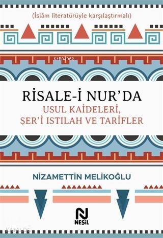 Risale-i Nur'da Usul Kaideleri, Şer'i Istılah ve Tarifler (Ciltli) - 1