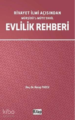 Rivayet İlimi Açısından Mürşidü'l- Müte'ehhil Evlilik Rehberi - 1