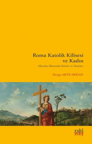 Roma Katolik Kilisesi Ve Kadın;Meydan Okumalar Krizler Ve Yanıtlar - 1