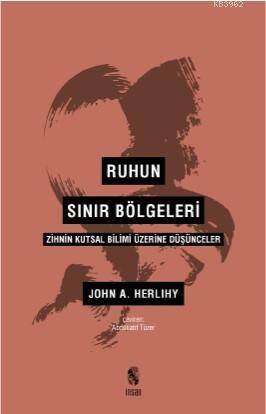 Ruhun Sınır Bölgeleri; Zihin Kutsal Bilimi Üzerine Düşünceler - 1