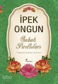Sabah Pırıltıları; Yaşama Kültürü Üzerine - 1