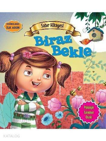 Sabır Hikayesi - Biraz Bekle; Değerlere İlk Adım - 1