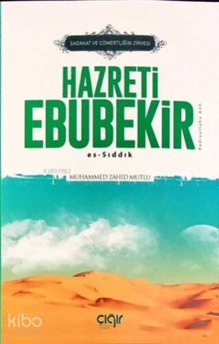 Sadaka ve Cömertliğin Zirvesi Hazreti Ebubekir (r.a.); Es-Sıddık - 1