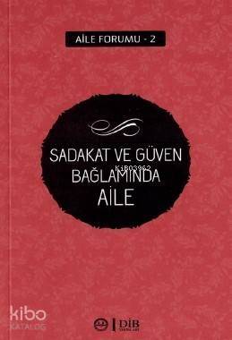 Sadakat ve Güven Bağlamında Aile - 1