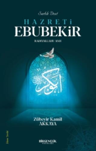 Sadık Dost Hazreti Ebubekir (RA) - 1