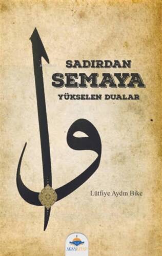 Sadırdan Semaya Yükselen Dualar - 1