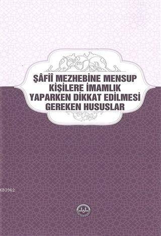 Şafii Mezhebine Mensup Kişilere İmamlık Yaparken Dikkat Edilmesi Gereken Hususlar - 1