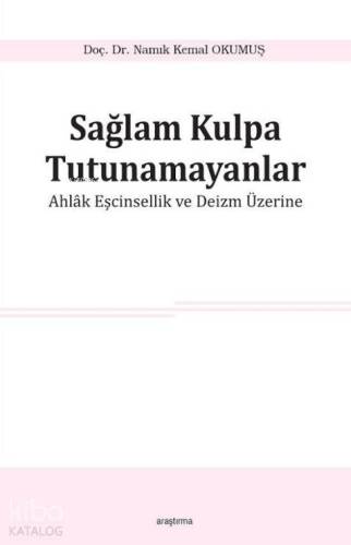 Sağlam Kulpa Tutunamayanlar; Ahlak Eşcinsellik ve Deizm Üzerine - 1
