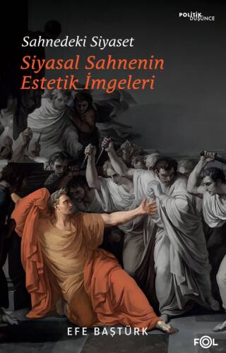 Sahnedeki Siyaset;Siyasal Sahnenin Estetik İmgeleri - 1