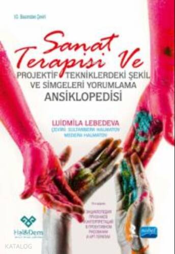 Sanat Terapisi ve projektif Tekniklerdeki Şekil ve Simgeleri Yorumlama Ansiklopedisi - 1
