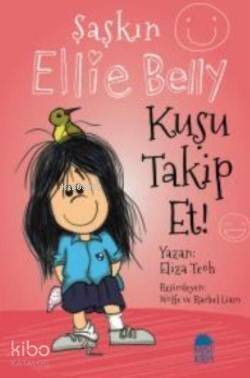 Şaşkın Ellie Belly; Kuşu Takip Et - 1