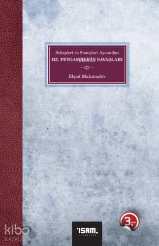 Sebepleri ve Sonuçları Açısından Hz. Peygamber'in Savaşları - 1