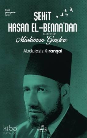 Sehit Hasan El - Benna'dan Müslüman Gençlere - 1