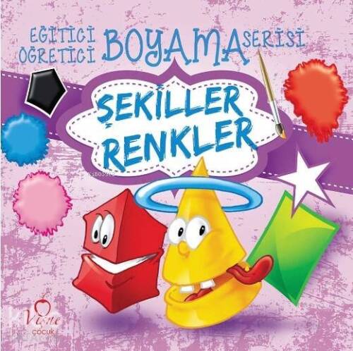 Şekiller - Renkler; Eğitici Öğretici Boyama Serisi - 1