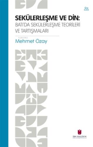 Sekülerleşme ve Din Batı'da Sekülerleşme Teorileri ve Tartışmaları - 1