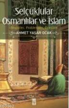 Selçuklular Osmanlılar ve İslam - 1
